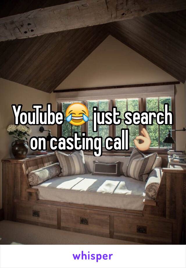 YouTube😂 just search on casting call👌🏼