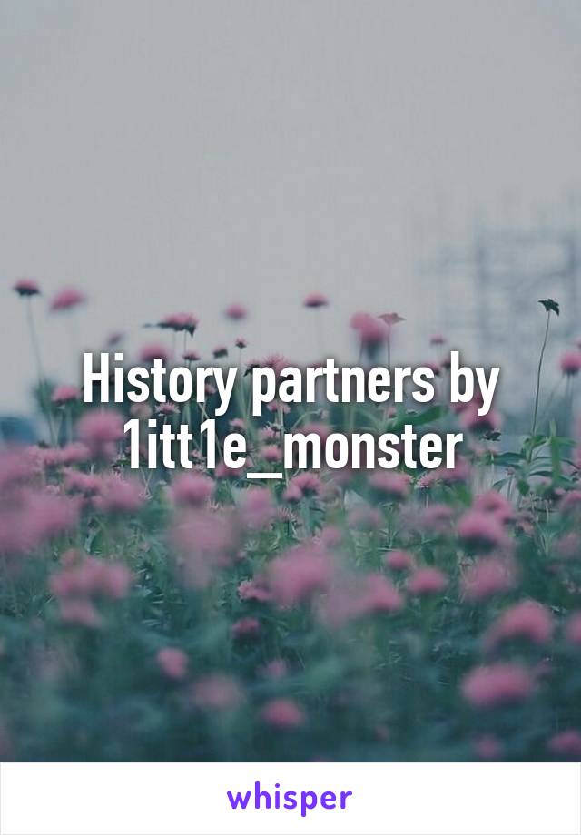 History partners by 1itt1e_monster