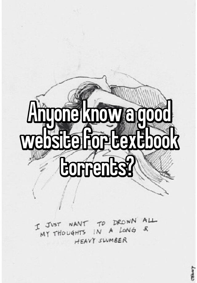 anyone-know-a-good-website-for-textbook-torrents