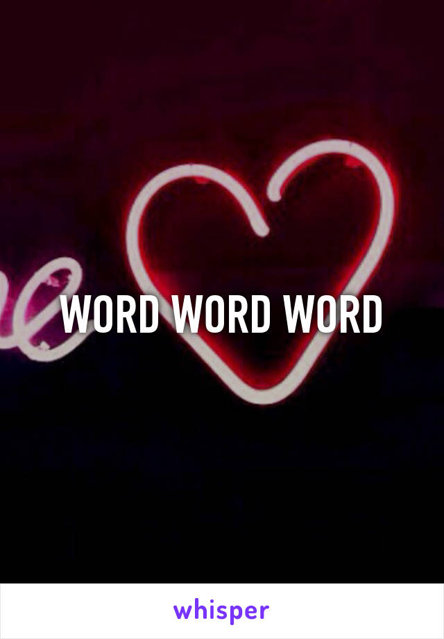 WORD WORD WORD