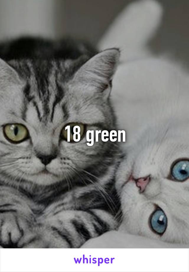 18 green
