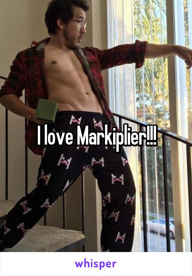 I love Markiplier!!!