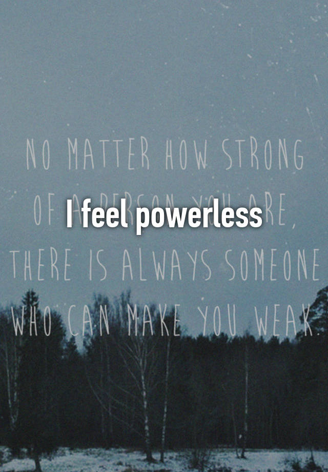 i-feel-powerless