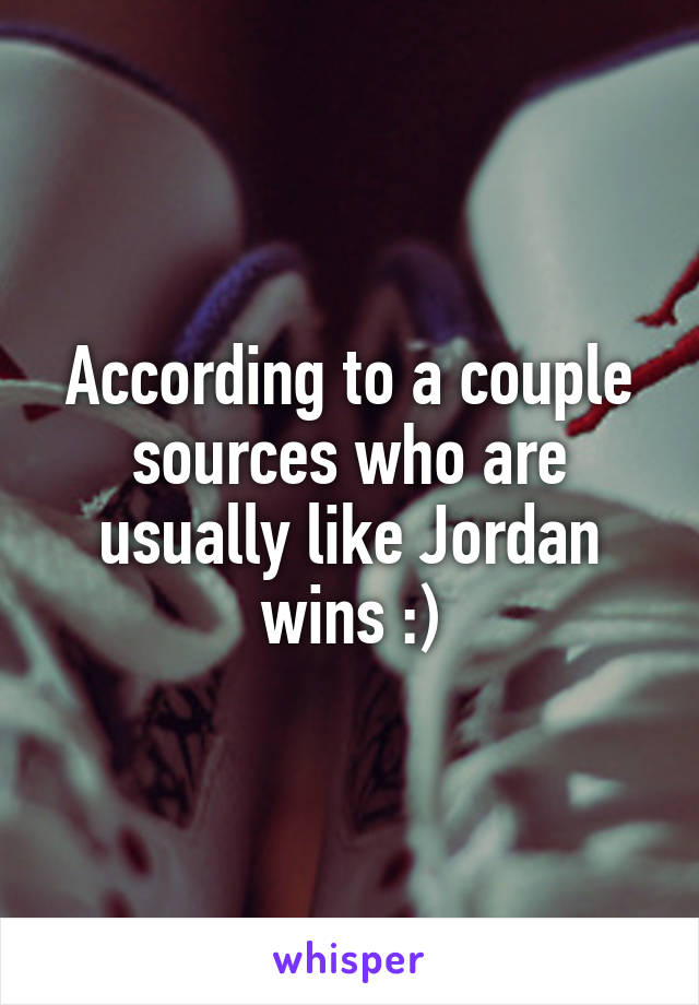 According to a couple sources who are usually like Jordan wins :)