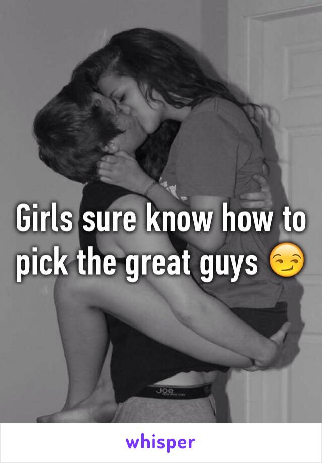 Girls sure know how to pick the great guys 😏
