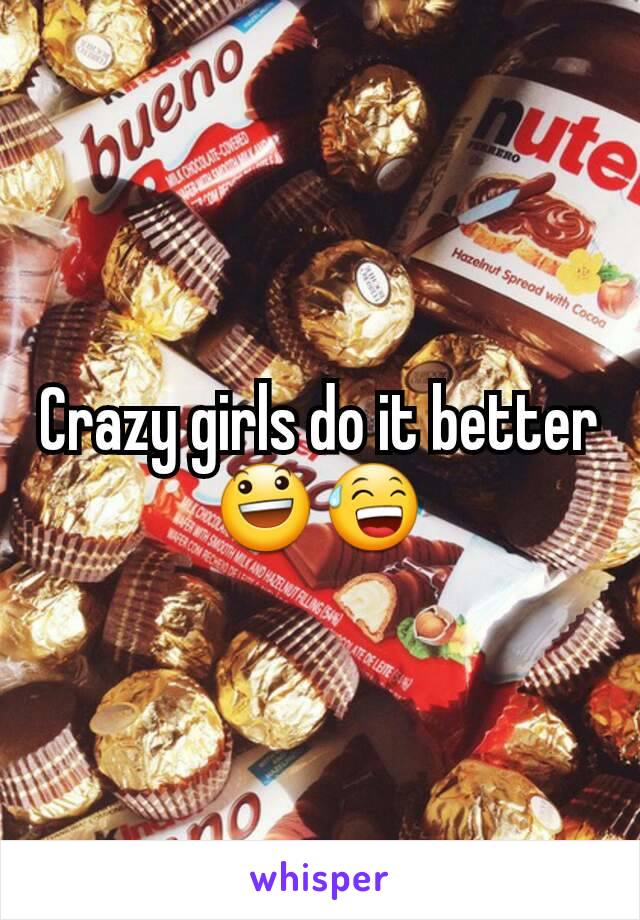 Crazy girls do it better 😃😅