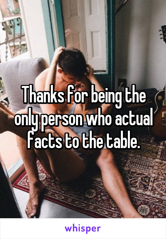 Thanks for being the only person who actual facts to the table.