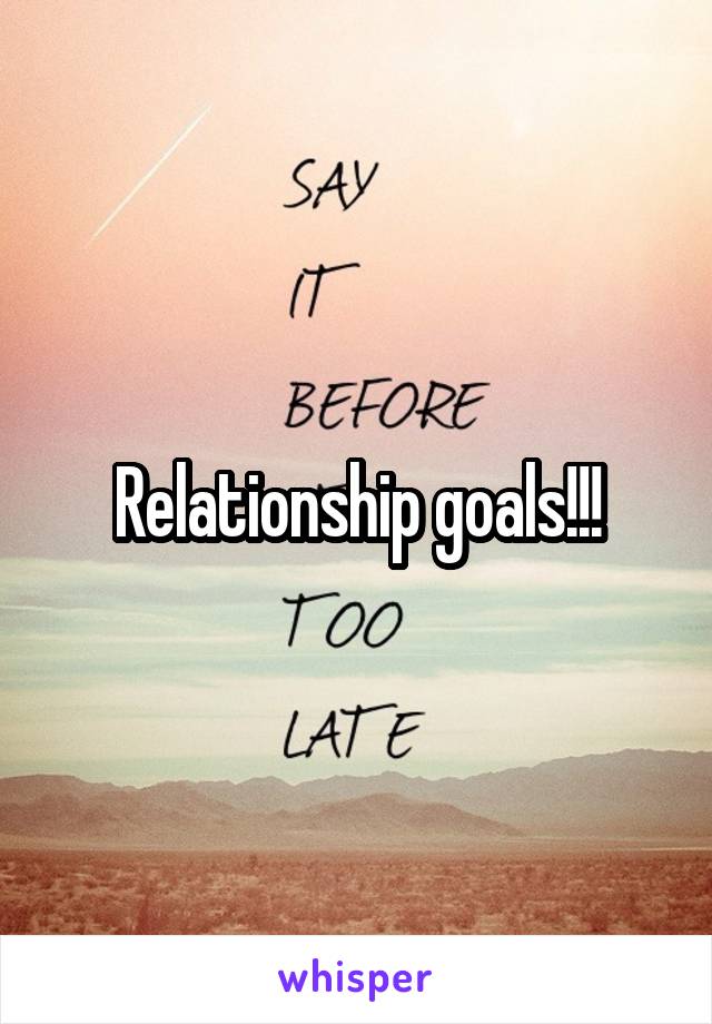 Relationship goals!!!