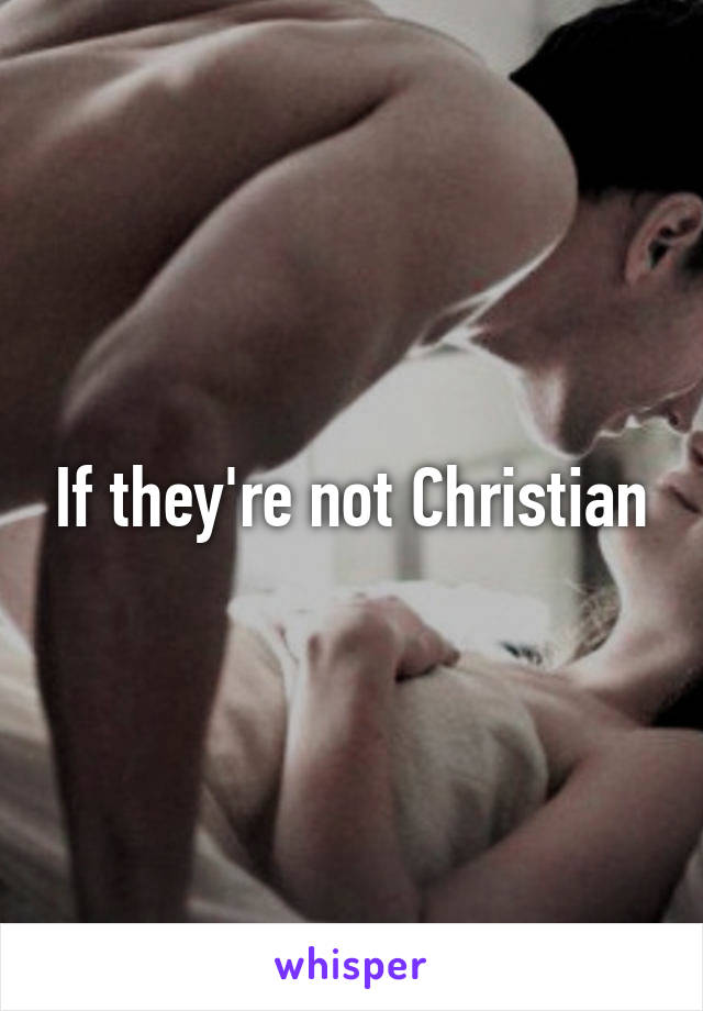 If they're not Christian
