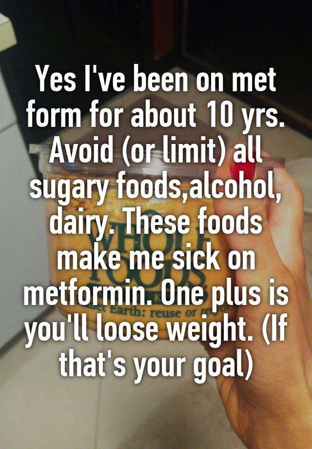 yes-i-ve-been-on-met-form-for-about-10-yrs-avoid-or-limit-all-sugary