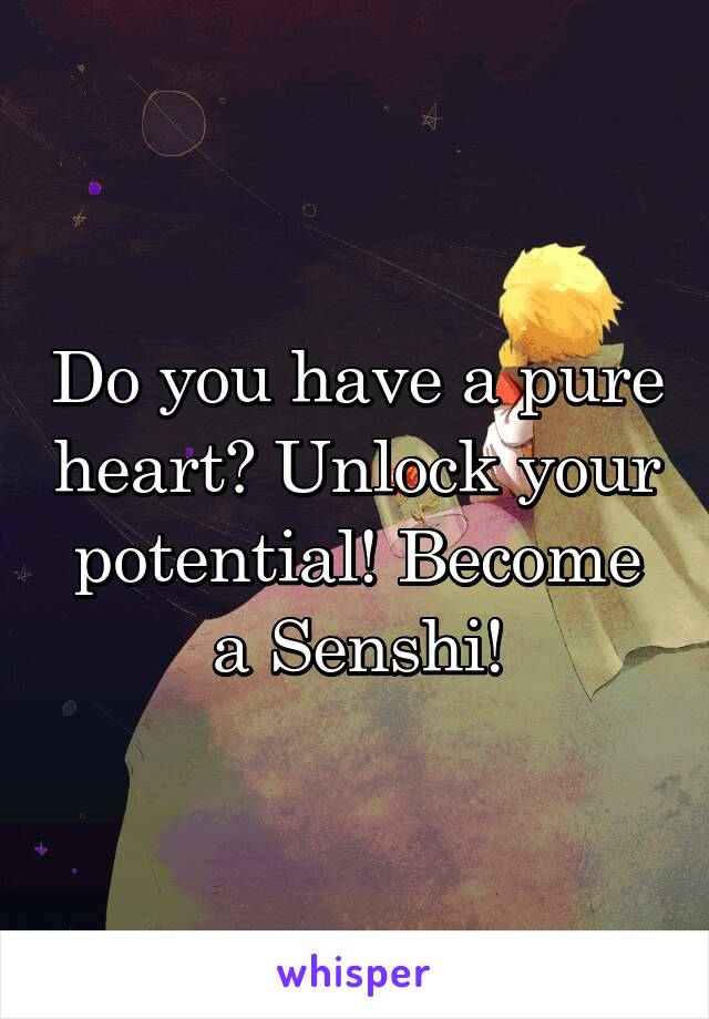 Do you have a pure heart? Unlock your potential! Become a Senshi!