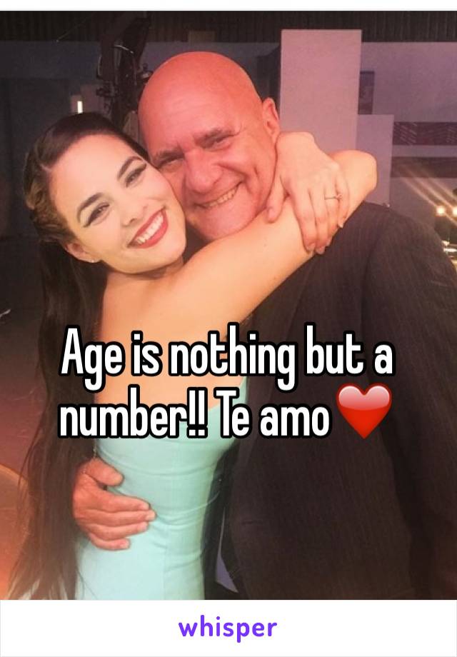 Age is nothing but a number!! Te amo❤️
