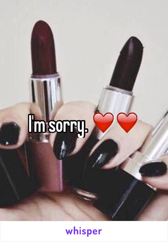 I'm sorry. ❤️❤️