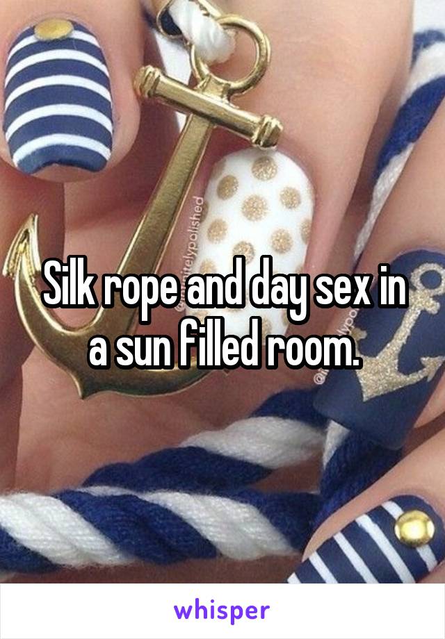 Silk rope and day sex in a sun filled room.