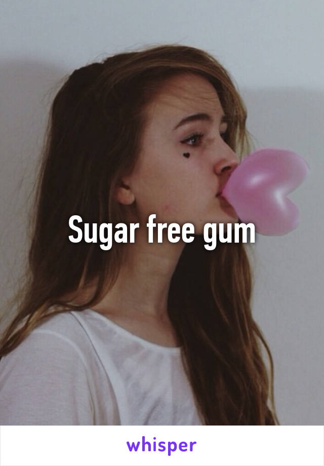 Sugar free gum