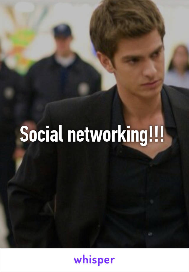Social networking!!! 