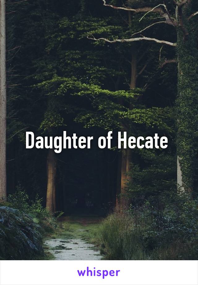 Daughter of Hecate 