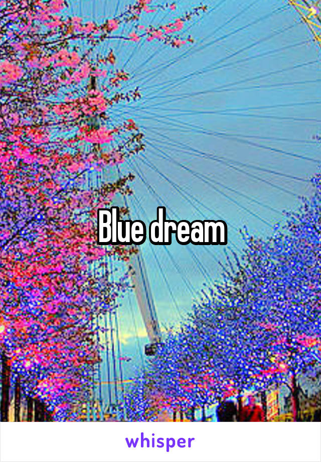 Blue dream