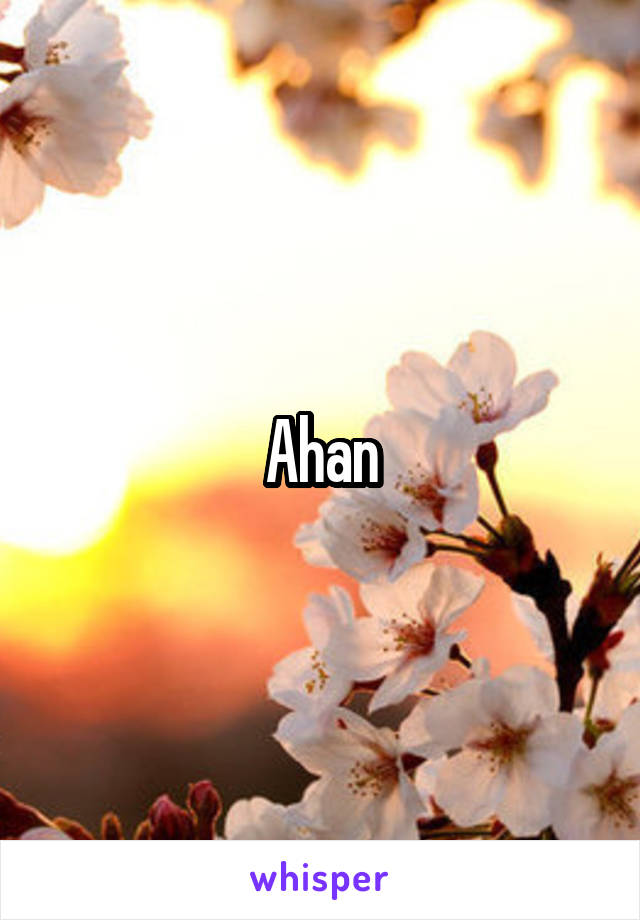 Ahan