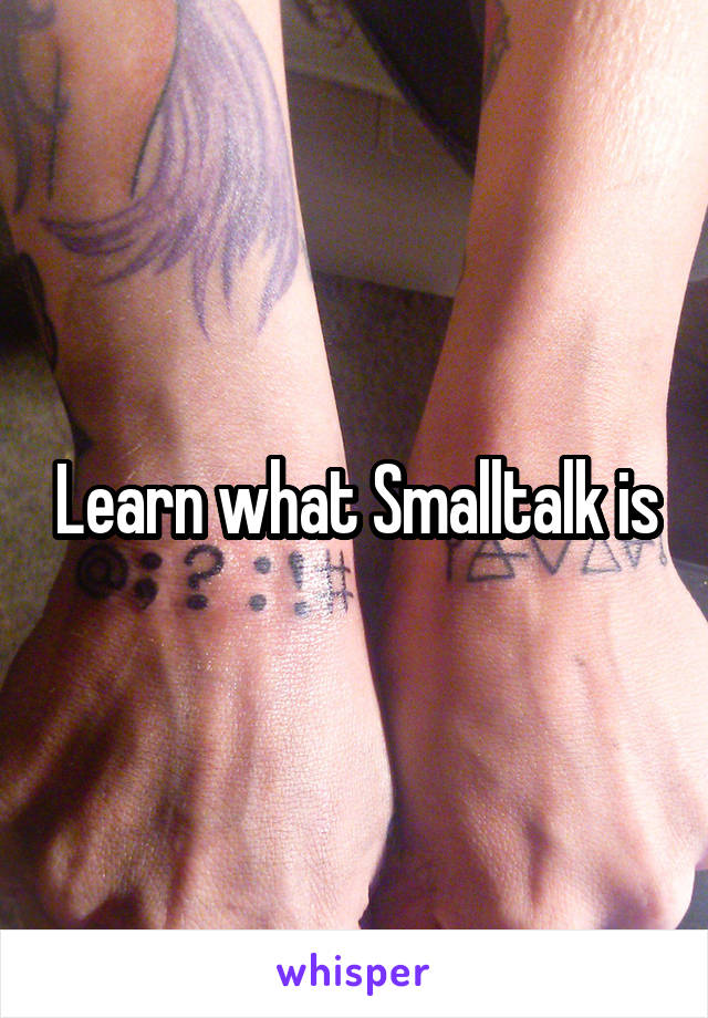 Learn what Smalltalk is