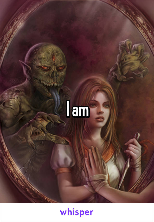 I am