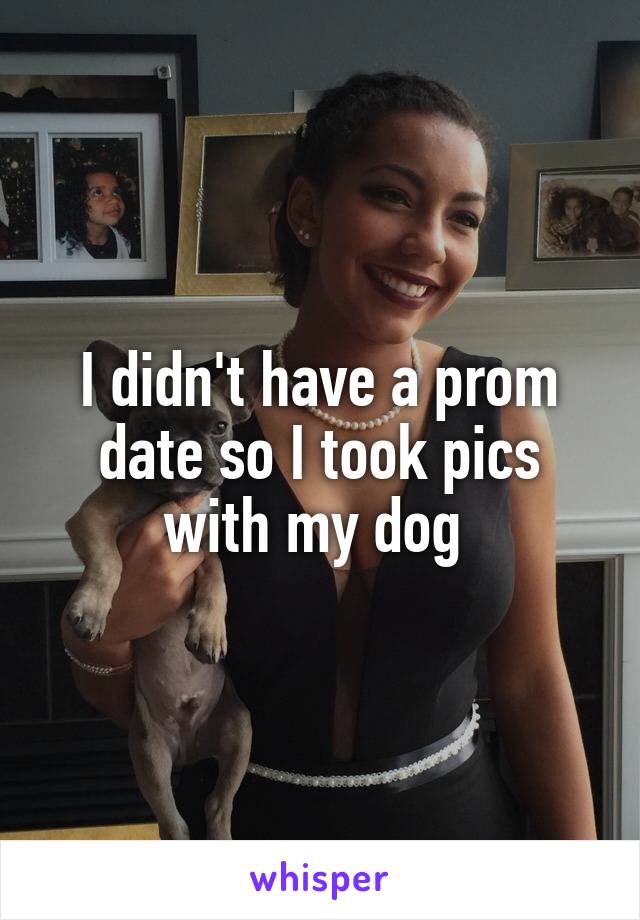 I didn't have a prom date so I took pics with my dog 