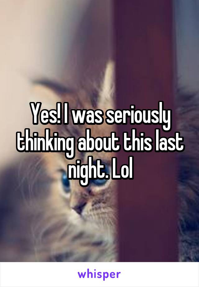 Yes! I was seriously thinking about this last night. Lol