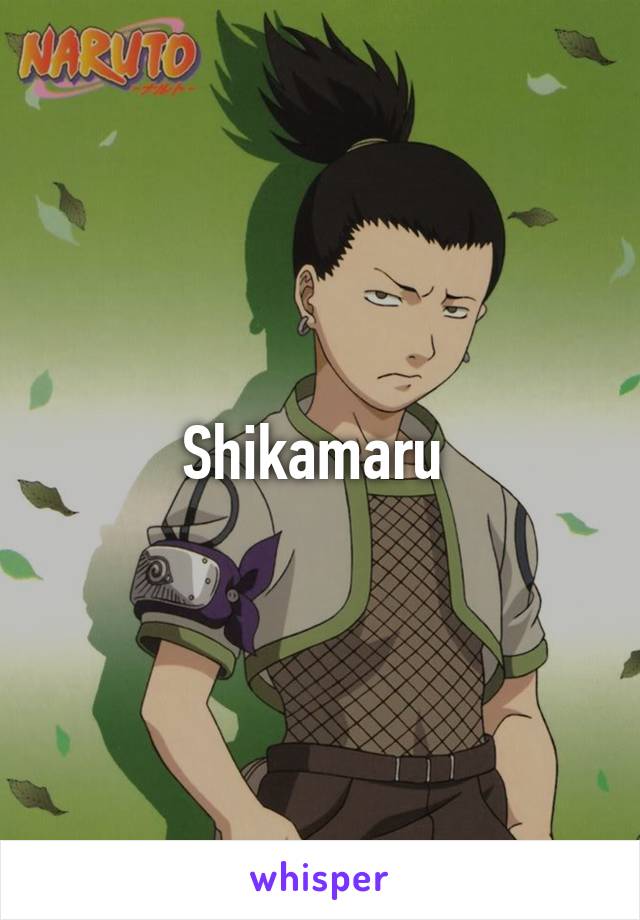 Shikamaru 