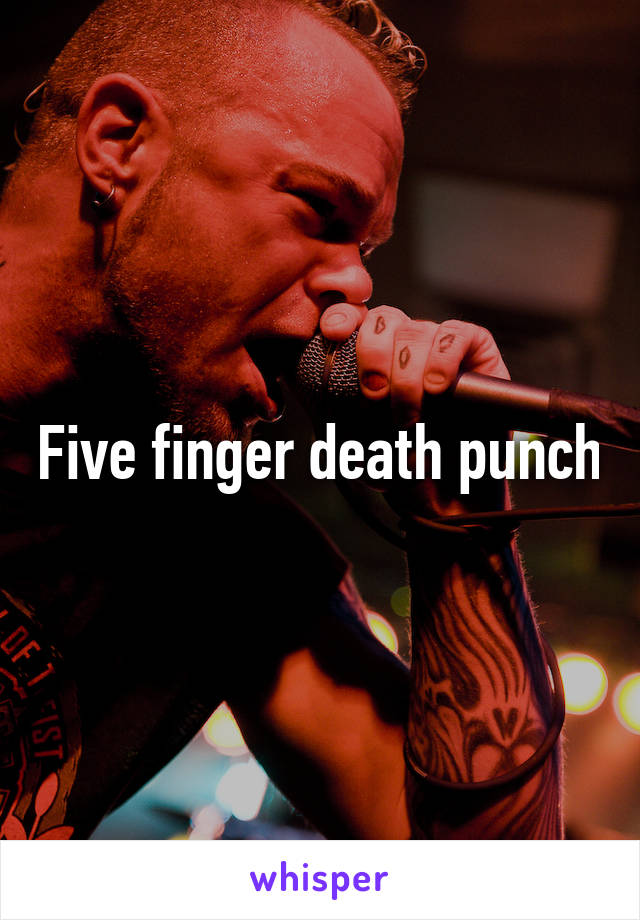 Five finger death punch