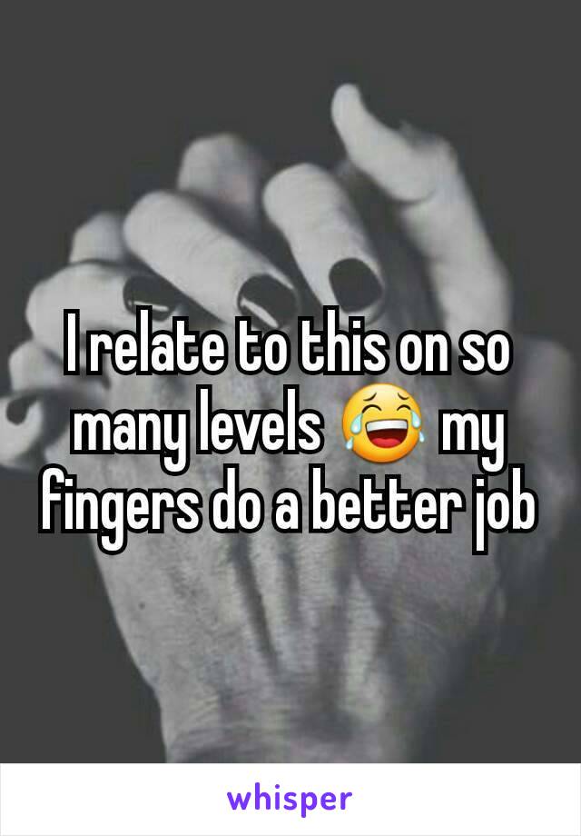 I relate to this on so many levels 😂 my fingers do a better job