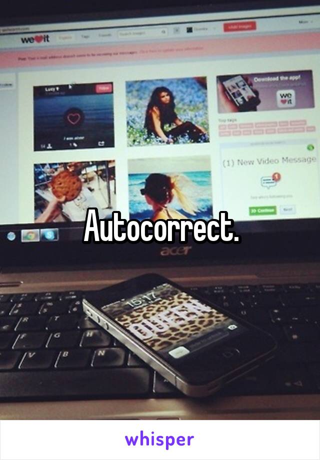 Autocorrect.