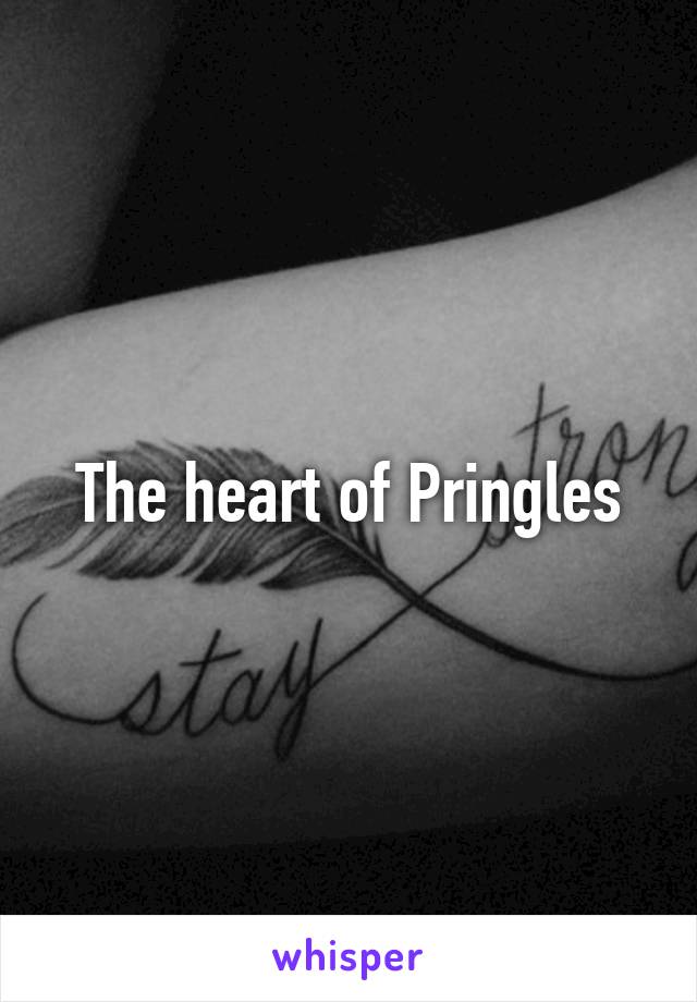 The heart of Pringles