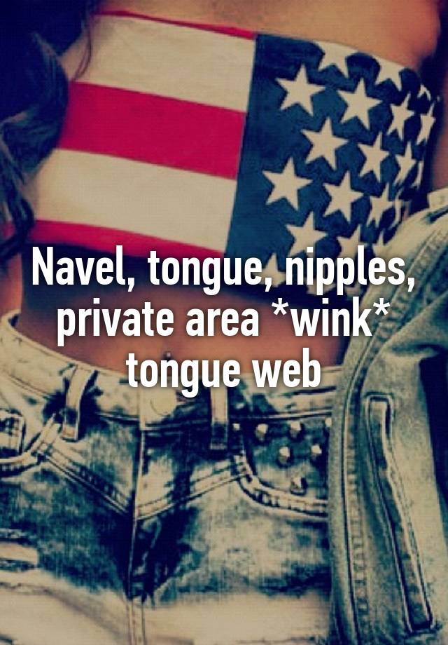 Navel Tongue Nipples Private Area Wink Tongue Web