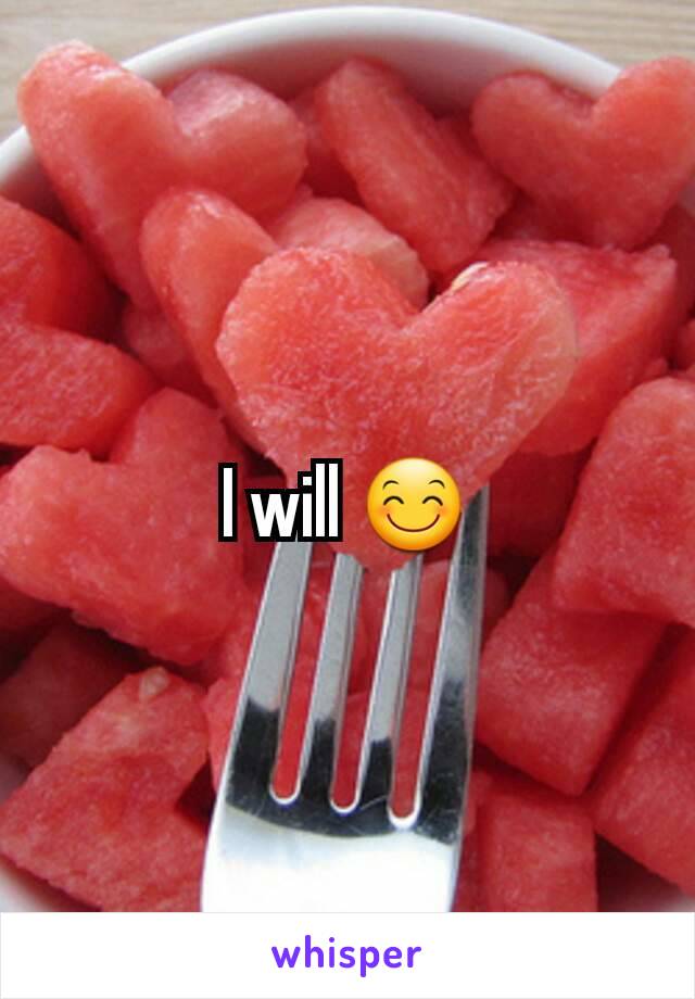 I will 😊