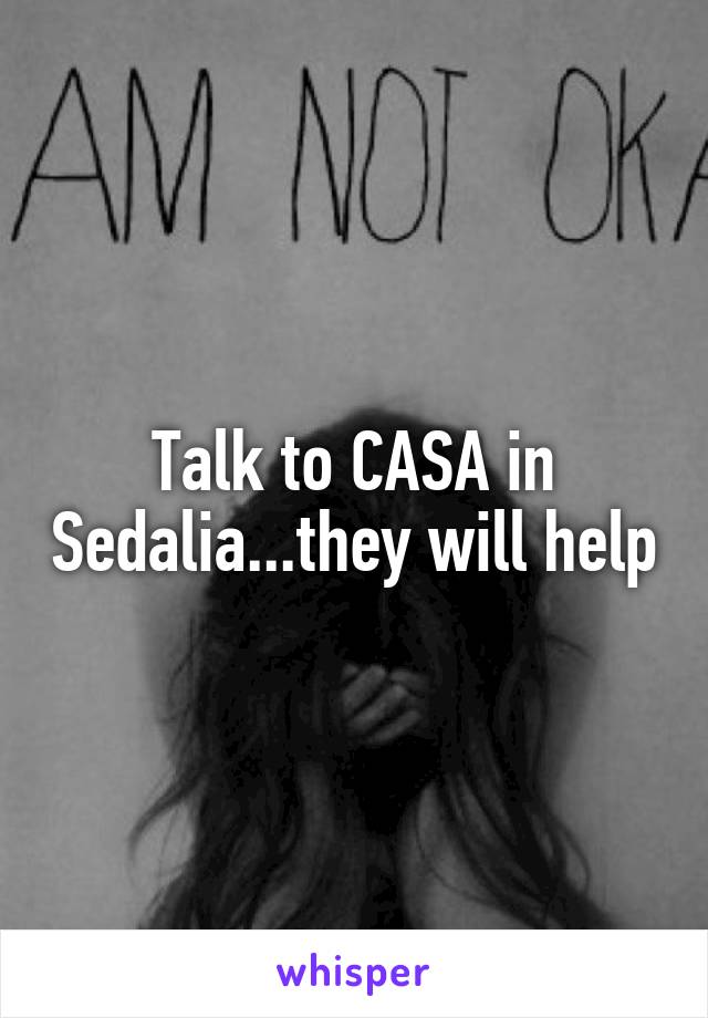 Talk to CASA in Sedalia...they will help