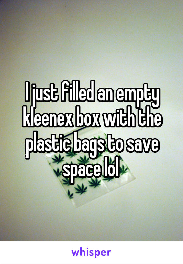 I just filled an empty kleenex box with the plastic bags to save space lol 