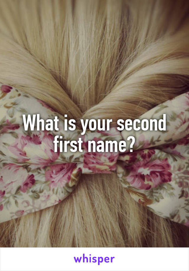 What is your second first name?