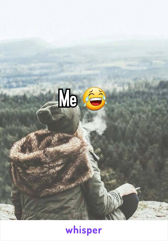 Me 😂