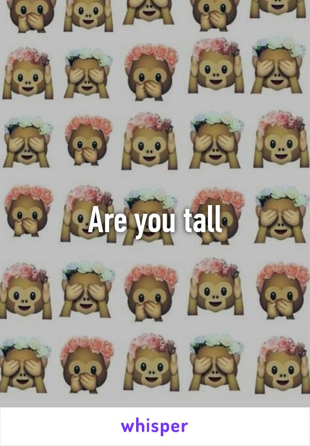 Are you tall