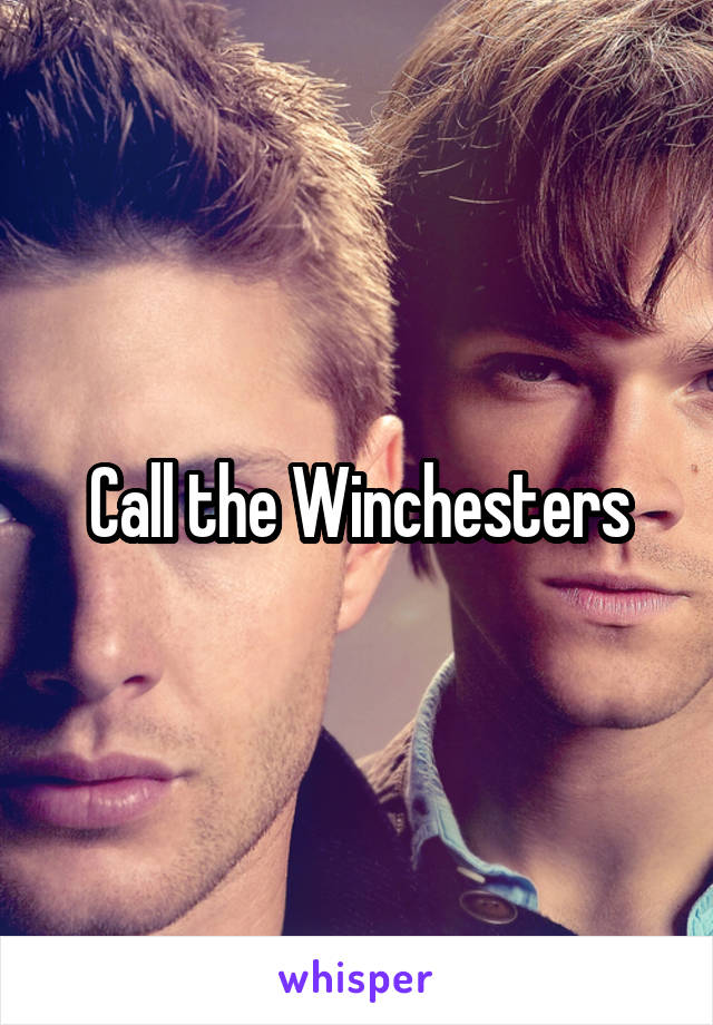 Call the Winchesters