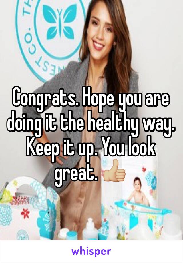 Congrats. Hope you are doing it the healthy way. Keep it up. You look great. 👍🏼