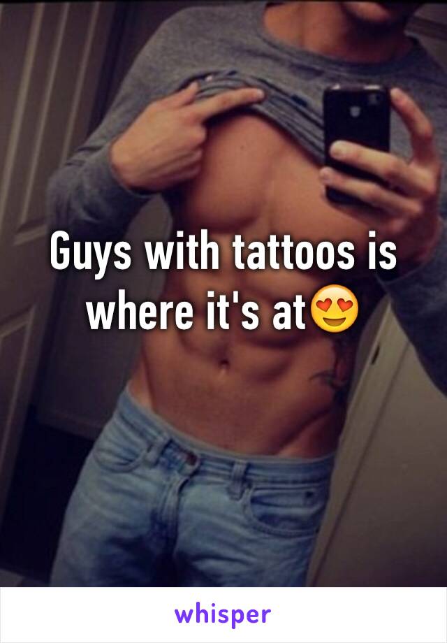 Guys with tattoos is where it's at😍