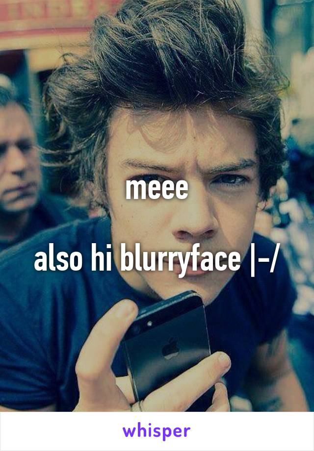 meee

also hi blurryface |-/