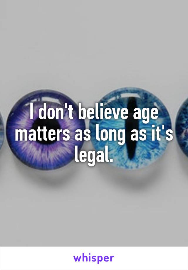 I don't believe age matters as long as it's legal.