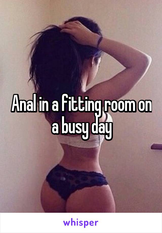 Anal in a fitting room on a busy day