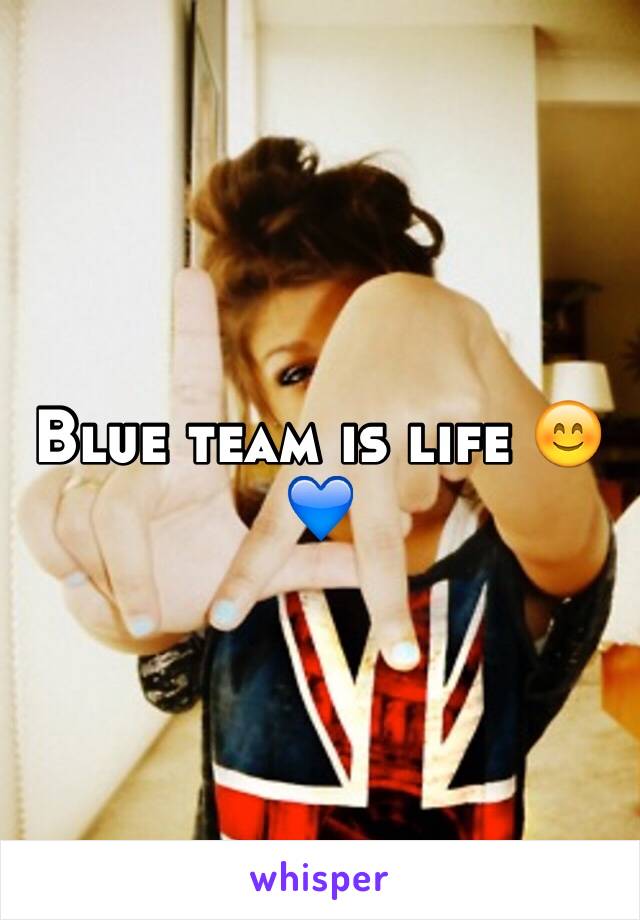 Blue team is life 😊💙