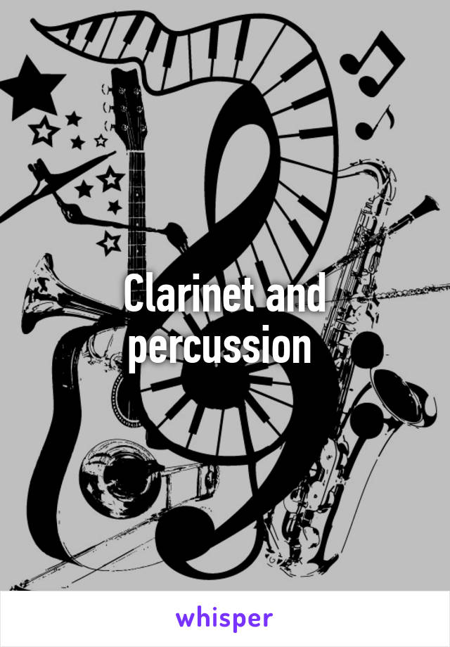Clarinet and percussion 
