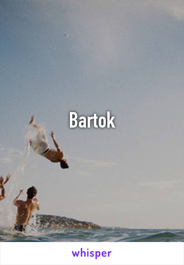 Bartok
