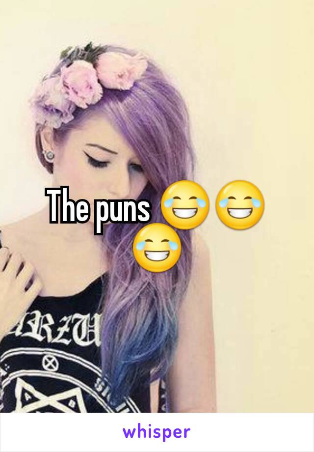The puns 😂😂😂