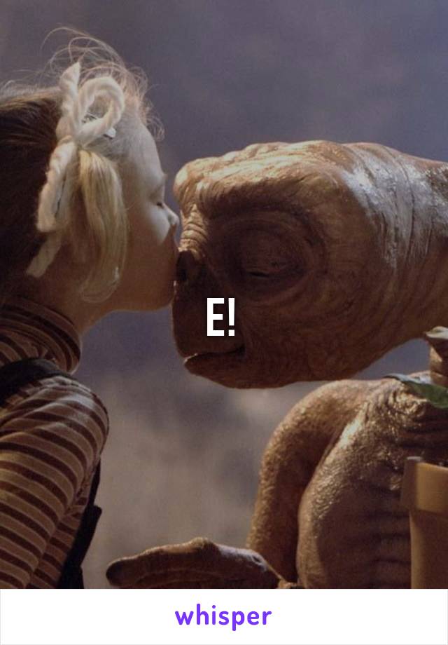 E!